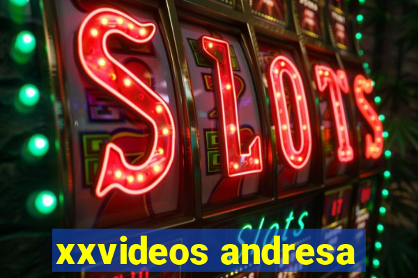 xxvideos andresa